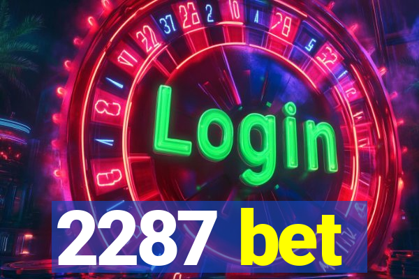 2287 bet
